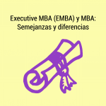 Executive MBA y MBA Semejanzas y diferencias